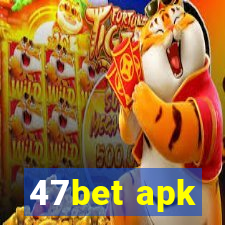 47bet apk